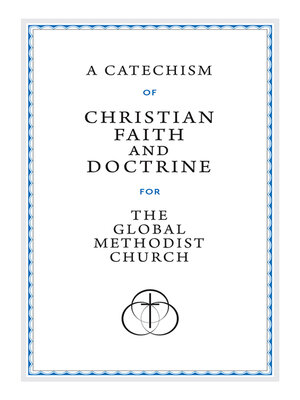 cover image of A Catechism of Christian Faith and Doctrine for the Global Methodist Church